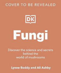 Fungi: Discover the Science and Secrets Behind the World of Mushrooms hind ja info | Majandusalased raamatud | kaup24.ee