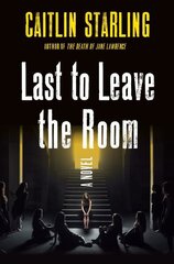 Last to Leave the Room: A Novel цена и информация | Фантастика, фэнтези | kaup24.ee