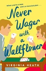 Never Wager with a Wallflower: A hilarious and sparkling opposites-attract Regency rom-com! цена и информация | Фантастика, фэнтези | kaup24.ee