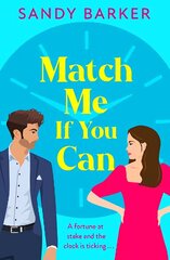 Match Me If You Can: An utterly hilarious, will-they-won't-they? romantic comedy from Sandy Barker цена и информация | Фантастика, фэнтези | kaup24.ee