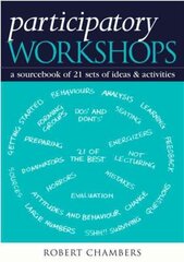 Participatory Workshops: A Sourcebook of 21 Sets of Ideas and Activities цена и информация | Книги по социальным наукам | kaup24.ee