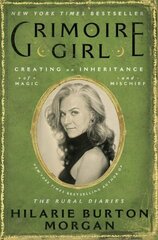 Grimoire Girl: Creating an Inheritance of Magic and Mischief hind ja info | Elulooraamatud, biograafiad, memuaarid | kaup24.ee