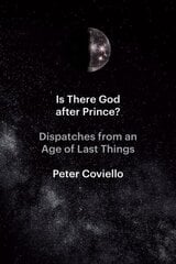 Is There God after Prince?: Dispatches from an Age of Last Things hind ja info | Luule | kaup24.ee