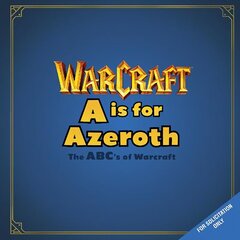 A is For Azeroth: The ABC's of Warcraft hind ja info | Majandusalased raamatud | kaup24.ee