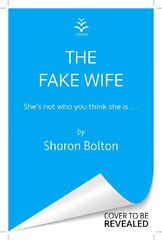 Fake Wife: An absolutely gripping psychological thriller with jaw-dropping twists from the author of THE SPLIT hind ja info | Fantaasia, müstika | kaup24.ee