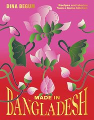 Made in Bangladesh: Recipes and Stories from a Home Kitchen цена и информация | Книги рецептов | kaup24.ee