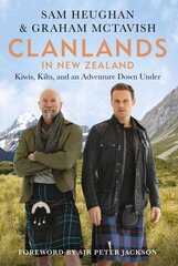 Clanlands in New Zealand: Kiwis, Kilts, and an Adventure Down Under цена и информация | Биографии, автобиогафии, мемуары | kaup24.ee