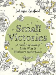 Small Victories: A Colouring Book of Little Wins and Miniature Masterpieces hind ja info | Tervislik eluviis ja toitumine | kaup24.ee