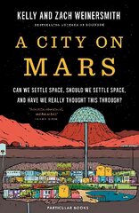 City on Mars: Can We Settle Space, Should We Settle Space, and Have We Really Thought This Through? hind ja info | Tervislik eluviis ja toitumine | kaup24.ee