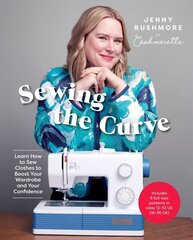 Sewing the Curve: Learn How to Sew Clothes to Boost Your Wardrobe and Your Confidence цена и информация | Книги о питании и здоровом образе жизни | kaup24.ee