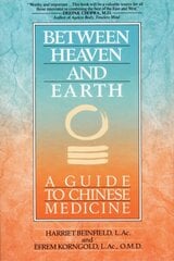 Between Heaven and Earth: A Guide to Chinese Medicine цена и информация | Фантастика, фэнтези | kaup24.ee