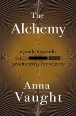 Alchemy: A Guide to Gentle Productivity for Writers цена и информация | Пособия по изучению иностранных языков | kaup24.ee