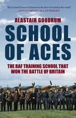 School of Aces: The RAF Training School that Won the Battle of Britain hind ja info | Ühiskonnateemalised raamatud | kaup24.ee