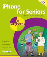 iPhone for Seniors in easy steps: For all models of iPhone with iOS 17 10th edition hind ja info | Majandusalased raamatud | kaup24.ee