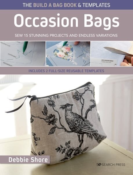 Build a Bag Book: Occasion Bags (paperback edition): Sew 15 Stunning Projects and Endless Variations; Includes 2 Full-Size Reusable Templates цена и информация | Tervislik eluviis ja toitumine | kaup24.ee