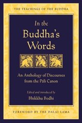 In the Buddha's Words: An Anthology of Discourses from the Pali Canon цена и информация | Духовная литература | kaup24.ee