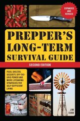 Prepper's Long-Term Survival Guide: 2nd Edition: Food, Shelter, Security, Off-the-Grid Power, and More Life-Saving Strategies for Self-Sufficient Living (Expanded and Revised) цена и информация | Энциклопедии, справочники | kaup24.ee