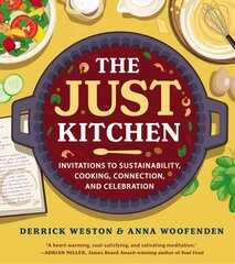 Just Kitchen: Invitations to Sustainability, Cooking, Connection, and Celebration hind ja info | Retseptiraamatud | kaup24.ee