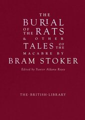 Burial of the Rats: And Other Tales of the Macabre by Bram Stoker hind ja info | Fantaasia, müstika | kaup24.ee