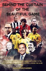 Behind the Curtain of the Beautiful Game: A collection of short stories taking you closer to the characters and the charm of football across the globe hind ja info | Tervislik eluviis ja toitumine | kaup24.ee