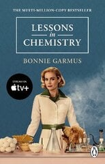 Lessons in Chemistry: Apple TV tie-in to the multi-million copy bestseller and prizewinner цена и информация | Фантастика, фэнтези | kaup24.ee