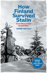 How Finland Survived Stalin: From Winter War to Cold War, 1939-1950 цена и информация | Исторические книги | kaup24.ee