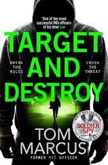 Target and Destroy: Former MI5 Officer Tom Marcus Returns With a Pulse-Pounding Espionage Thriller цена и информация | Фантастика, фэнтези | kaup24.ee