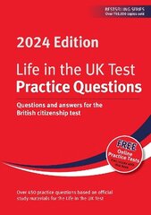 Life in the UK Test: Practice Questions 2024: Questions and answers for the British citizenship test hind ja info | Majandusalased raamatud | kaup24.ee