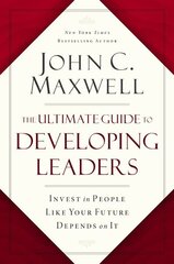 Ultimate Guide to Developing Leaders: Invest in People Like Your Future Depends on It ITPE Edition цена и информация | Книги по экономике | kaup24.ee