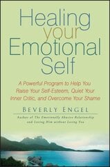 Healing Your Emotional Self: A Powerful Program to Help You Raise Your Self-Esteem, Quiet Your Inner Critic, and Overcome Your Shame цена и информация | Самоучители | kaup24.ee