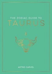 Zodiac Guide to Taurus: The Ultimate Guide to Understanding Your Star Sign, Unlocking Your Destiny and Decoding the Wisdom of the Stars hind ja info | Eneseabiraamatud | kaup24.ee