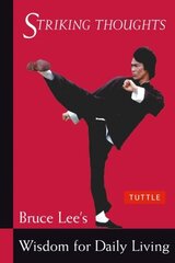 Bruce Lee Striking Thoughts: Bruce Lee's Wisdom for Daily Living цена и информация | Самоучители | kaup24.ee