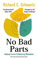 No Bad Parts: Healing Trauma & Restoring Wholeness with the Internal Family Systems Model цена и информация | Самоучители | kaup24.ee