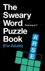 Sweary Word Puzzle Book (For Adults): The swear word puzzle book for adults (Relaxing AF!) hind ja info | Tervislik eluviis ja toitumine | kaup24.ee