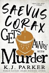 Saevus Corax Gets Away With Murder: Corax Book Three цена и информация | Фантастика, фэнтези | kaup24.ee