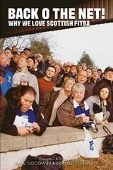 Back o the Net!: Why We Love Scottish Fitba цена и информация | Книги о питании и здоровом образе жизни | kaup24.ee