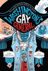 Washington's Gay General: The Legends and Loves of Baron Von Steuben цена и информация | Фантастика, фэнтези | kaup24.ee