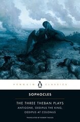 Three Theban Plays: Antigone, Oedipus the King, Oedipus at Colonus цена и информация | Рассказы, новеллы | kaup24.ee