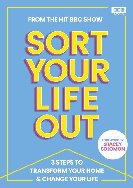 SORT YOUR LIFE OUT: 3 Steps to Transform Your Home & Change Your Life цена и информация | Tervislik eluviis ja toitumine | kaup24.ee