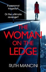 Woman on the Ledge: the MUST-READ psychological thriller for 2024, with a twist you won't see coming цена и информация | Фантастика, фэнтези | kaup24.ee