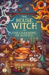 House Witch and The Charming of Austice: The cosy fantasy and swoony romance thats cooking up a storm цена и информация | Фантастика, фэнтези | kaup24.ee