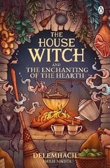 House Witch and The Enchanting of the Hearth: Fall in love with the cosy fantasy romance thats got everyone talking цена и информация | Фантастика, фэнтези | kaup24.ee