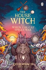 House Witch and When The Cat Spells War: The perfect cosy fantasy romance for lovers of heartwarming stories цена и информация | Фантастика, фэнтези | kaup24.ee