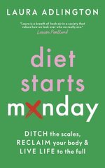 Diet Starts Monday: Ditch the Scales, Reclaim Your Body and Live Life to the Full цена и информация | Самоучители | kaup24.ee