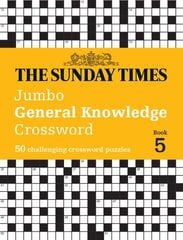 Sunday Times Jumbo General Knowledge Crossword Book 5: 50 General Knowledge Crosswords hind ja info | Tervislik eluviis ja toitumine | kaup24.ee