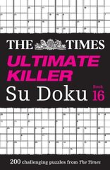 Times Ultimate Killer Su Doku Book 16: 200 of the Deadliest Su Doku Puzzles цена и информация | Книги о питании и здоровом образе жизни | kaup24.ee