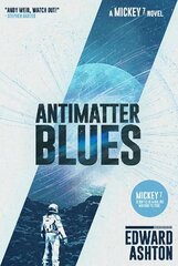 Antimatter Blues: A Mickey7 Novel hind ja info | Fantaasia, müstika | kaup24.ee