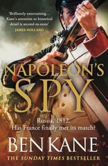 Napoleon's Spy: The historical adventure about Napoleon, hero of Ridley Scotts Hollywood blockbuster hind ja info | Fantaasia, müstika | kaup24.ee