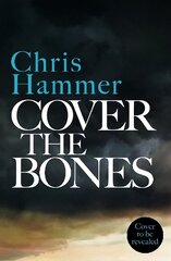 Cover the Bones: the masterful new Outback thriller from the award-winning author of Scrublands цена и информация | Фантастика, фэнтези | kaup24.ee