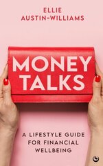 Money Talks: A Lifestyle Guide for Financial Wellbeing 0th New edition hind ja info | Eneseabiraamatud | kaup24.ee